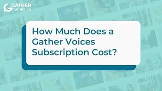 How Much Does a Gather Voices Subscription Cost?