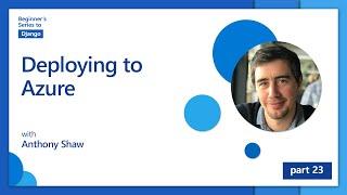 Deploying to Azure [23 of 24] | Django for Beginners