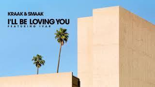 Kraak & Smaak - I'll Be Loving You (feat. IVAR)