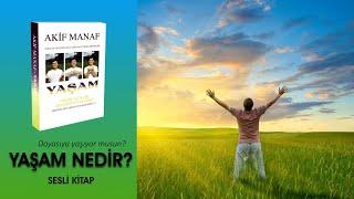 Yaşamı doyasıya yaşıyor musun? | Sesli Kitap | Akif Manaf