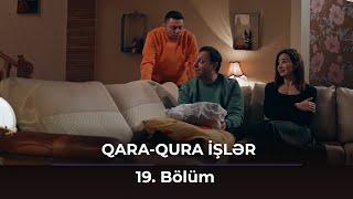 Qara-Qura işlər / 19.Bölüm