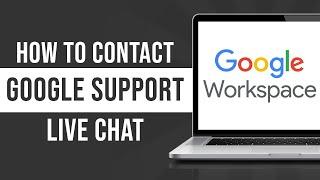 How To Contact Google Support Live Chat (Tutorial)