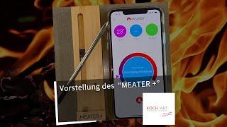 Vorstellung des  Fleisch-Thermometer "MEATER +" - KOCH:ART - Die Online-Akademie