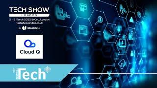 Tech Show London 2022 | CloudQ |