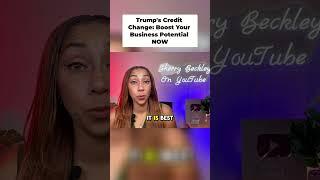 Trump's Credit Change  Boost Your Business Potential NOW