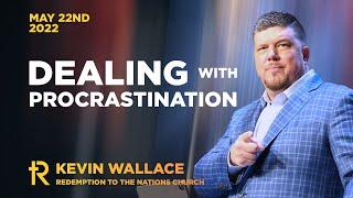 Dealing With Procrastination | Kevin Wallace