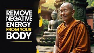 Remove Negative Energy from Your Body ️ | Buddhism | Buddhist Teachings