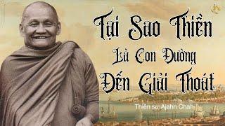 Tại Sao Thiền Là Con Đường Đến Giải Thoát - Thiền Sư Ajahn Chah