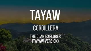 TAYAW | CORDILLERA (TAYAW VERSION) - THE CLAN EXPLORER