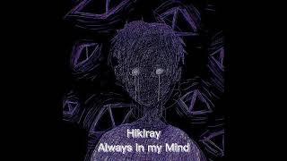 Hikiray - Always In my Mind (slowed)