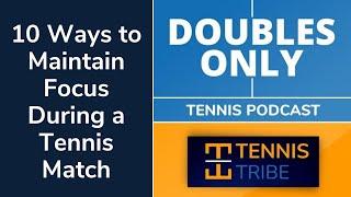 10 Things You Can Do to Maintain Focus During a Tennis Match