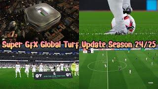 Super GfX Global Turf Update Season 24/25 - PES 2021 & Football Life 2024