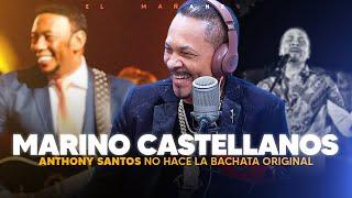 Anthony Santos no hace la BACHATA ORIGINAL - Marino Castellanos