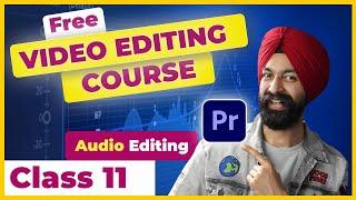 Premiere Pro Course  Class 11  Audio Editing