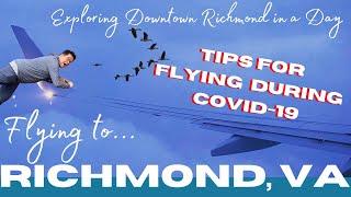 Richmond, VA on a rainy day AND Travel Tips when flying during COVID-19