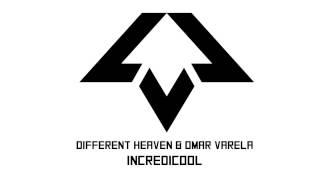 Different Heaven & Omar Varela - Incredicool