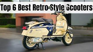 TOP 6 BEST RETRO STYLE SCOOTERS THAT YOU CAN RIDE IN 2025