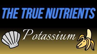 Potassium - The True Nutrients