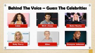 Behind The Voices! Guess The Celebrities?