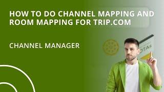 [OBSOLETE] How to do Channel Mapping and Room Mapping for Trip.com (Hotel Channel Manager)