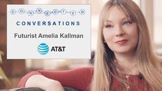 AT&T Connected Conversation (Intro) with Amelia Kallman, Futurist, Speaker and Author