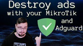 Unleash the Power of AdguardHome: Crush Ads on MikroTik!