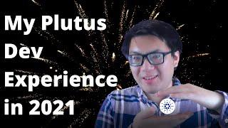 My Plutus Development Experience in 2021: Problems and Why It Will Be Okay