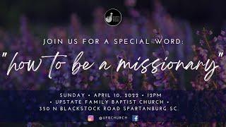 UFB Church Live Stream | Walter Ludwick | How to be a missionary | 04/10/22