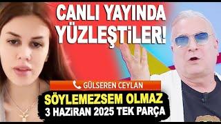 Söylemezsem Olmaz 3 Haziran 2025 / MEHMET ALİ ERBİL İLE GÜLSEREN CEYLAN CANLI YAYINDA YÜZLEŞTİ!