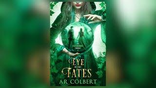 Eye of the Fates, Fateborne Book 1- a Fantasy Romance Audiobook by AR Colbert