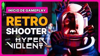 Conferindo o EARLY ACCESS de HYPERVIOLENT - UM RETRO SHOOTER QUE PROMETE SER VIOLENTO!