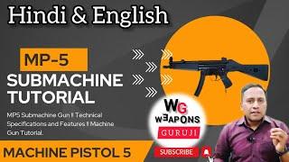 MP5 Submachine Gun !! Technical Specifications and Features !! Machine Gun Tutorial