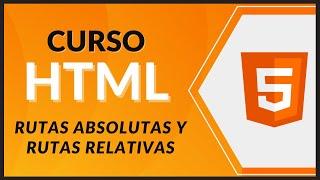 CURSO de HTML5 desde CERO 2021 - #23 - Rutas absolutas y relativas