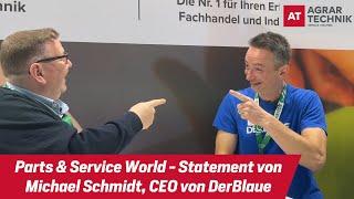 Parts & Service World 2024 - Statement von Michael Schmidt, CEO von DerBlaue