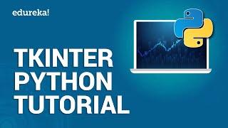 Tkinter Python Tutorial | Python GUI Programming Using Tkinter Tutorial | Python Training  | Edureka