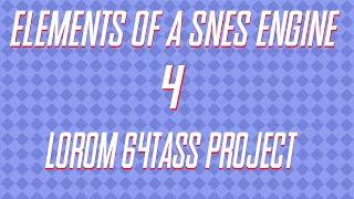 Elements of a SNES engine 4 - 64tass LOROM project