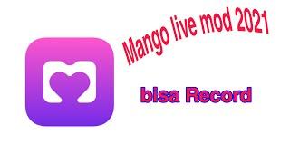 APK mango live mod 2021 / bisa Record