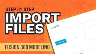 Fusion 360 Beginner: Import or Upload a File to Fusion 360