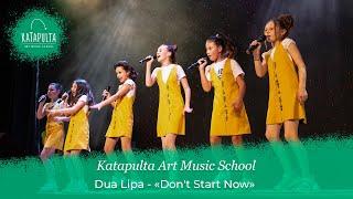 Katapulta Art Music School - Dua Lipa - «Don't Start Now»
