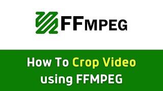 How to Crop Video using FFmpeg | CodeAllow