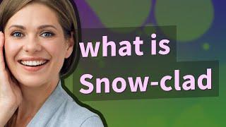 Snow-clad | meaning of Snow-clad