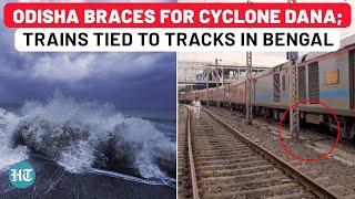 Cyclone Dana Landfall: Odisha, Bengal Evacuate Lakhs; Trains, Flights Cancelled As Disaster Looms