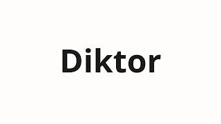 How to pronounce Diktor | Диктор (Speaker in Russian)