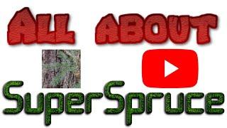 All About SuperSpruce