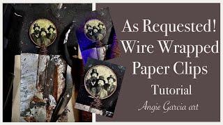 As Requested #wirewrap Paper Clip. #mixedmedia TUTORIAL #artjournal