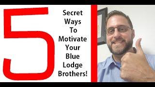 5 Important Ways To Keep Your Masonic Blue Lodge Brothers Motivated  | Freemasonry Report