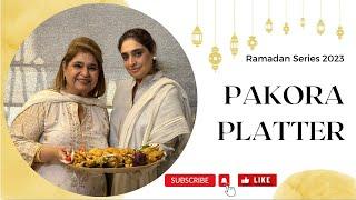 Pakora Platter - Ramadan Series [2023] by Chef Shireen Anwer & Chef Sumera Anwer With Tips & Tricks