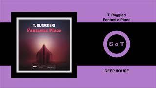 T. Ruggieri - Fantastic Place (Original Mix) [Deep House] [Oh! Records Stockholm]