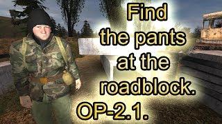 Find the pants at the roadblock.  OP-2.1.