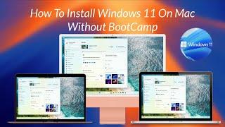 How to Install Windows 11 on Mac Without Boot Camp | Updated Guide 2024 | No Virtualization Required